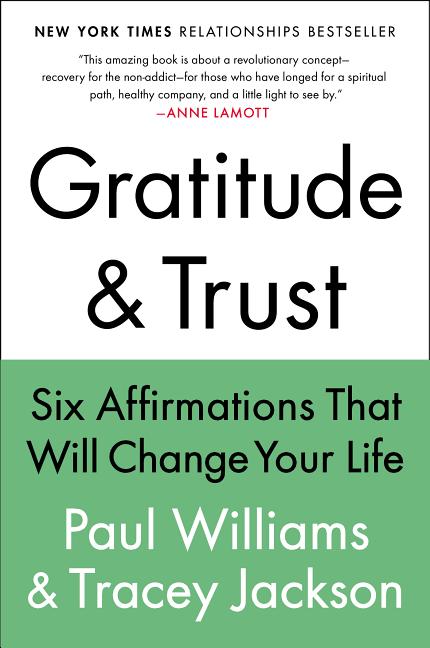 Item #292773 Gratitude and Trust: Six Affirmations That Will Change Your Life. Paul Williams,...