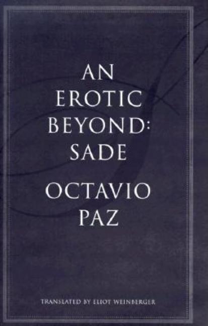 Item #301368 An Erotic Beyond: Sade. Octavio Paz