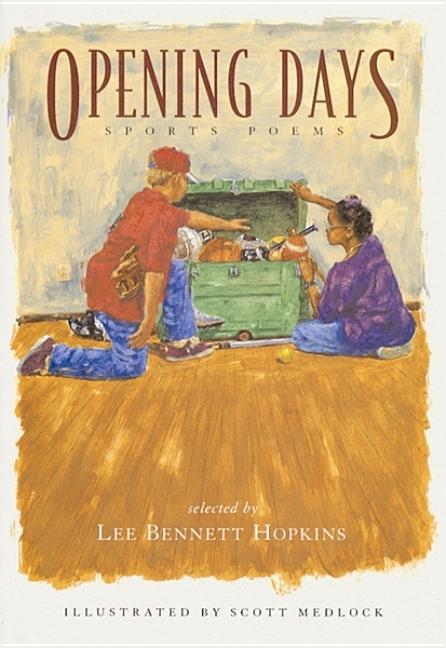 Item #266357 Opening Days: Sports Poems. Lee Bennett Hopkins
