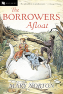 Item #342099 The Borrowers Afloat. Mary Norton