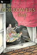 Item #342096 The Borrowers Aloft. Mary Norton