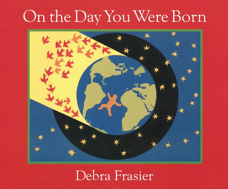 Item #335849 On the Day You Were Born. Debra Frasier