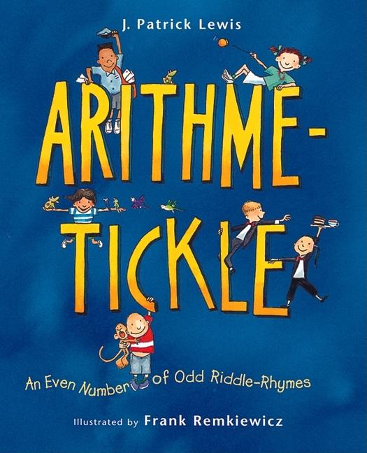 Item #113470 Arithme-Tickle: An Even Number of Odd Riddle-Rhymes. J. Patrick Lewis
