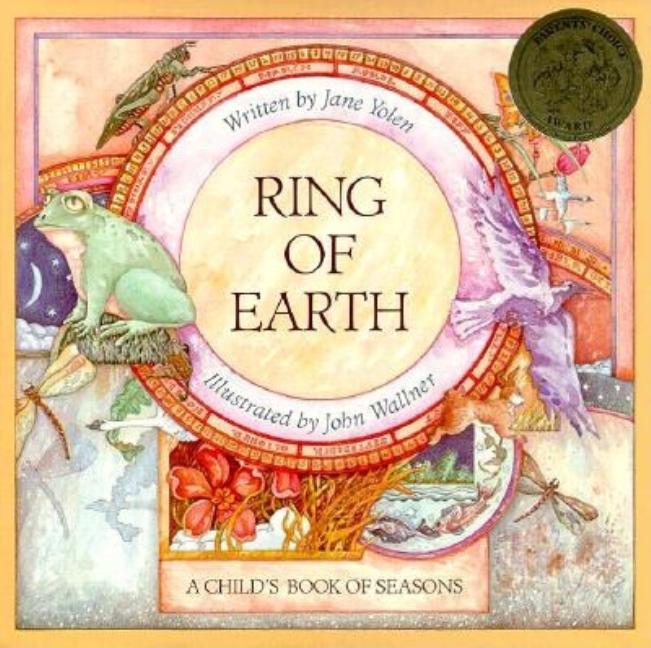 Item #291572 Ring of Earth: A Child's Book of Seasons : This Ring of Earth, This World, This...
