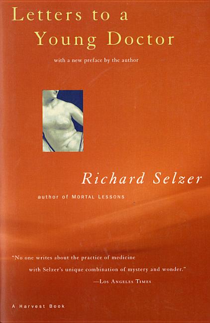 Item #125568 Letters to a Young Doctor (Harvest Book). Richard Selzer