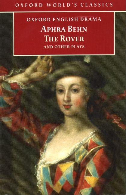 Item #187402 The Rover and Other Plays (Oxford World's Classics). Aphra Behn