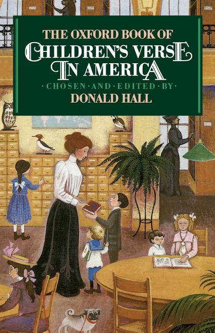 Item #155223 The Oxford Book of Children's Verse in America (Oxford books of verse