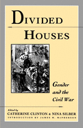 Item #343607 Divided Houses: Gender and the Civil War (Harc Global Change Studies; 1). Catherine...