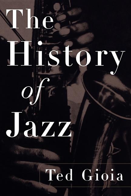 Item #226442 The History of Jazz. Ted Gioia