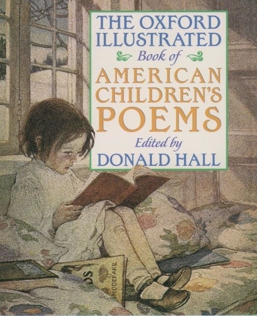 Item #347477 The Oxford Illustrated Book of American Children's Poems. Donald Hall
