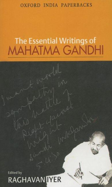 Item #241835 The Essential Writings of Mahatma Gandhi (Oxford India Paperbacks). Mahatma Gandhi