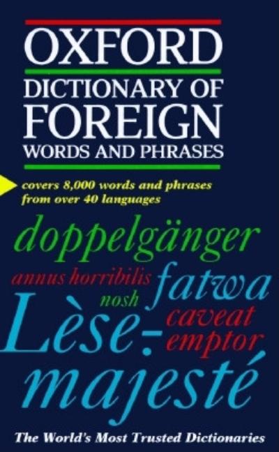Item #311015 The Oxford Dictionary of Foreign Words and Phrases