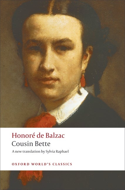 Item #310048 Cousin Bette (Oxford World's Classics). Honoré de Balzac, David, Bellos,...