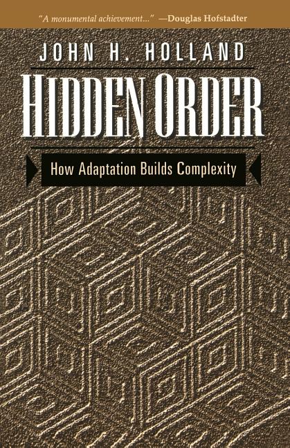 Item #223478 Hidden Order: How Adaptation Builds Complexity (Helix Books). John Holland.