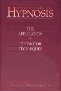 Item #347515 Hypnosis: The Application of Ideomotor Techniques. David B. Cheek