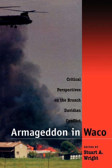 Item #331454 Armageddon in Waco: Critical Perspectives on the Branch Davidian Conflict. Stuart A....