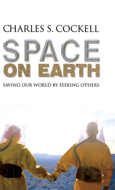 Item #138936 Space on Earth: Saving Our World by Seeking Others (Macmillan Science). Charles S....