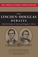 Item #352945 The Lincoln-Douglas Debates (The Lincoln Studies Center edition). Lincoln, Rodney O....
