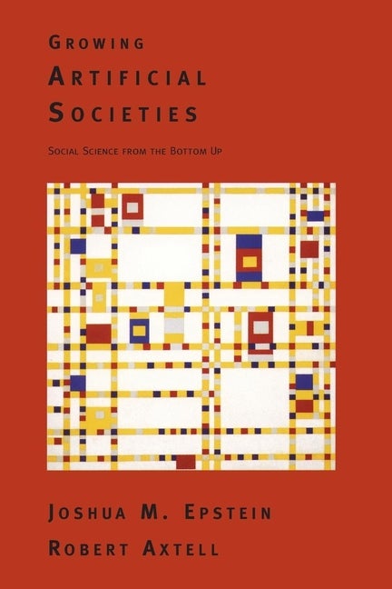 Item #318760 Growing Artificial Societies: Social Science From the Bottom Up (Complex Adaptive...