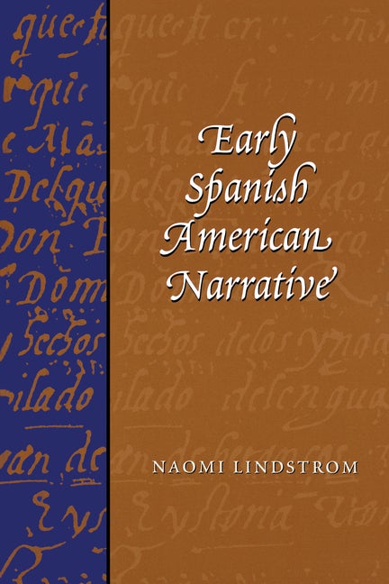 Item #277013 Early Spanish American Narrative. Naomi Lindstrom