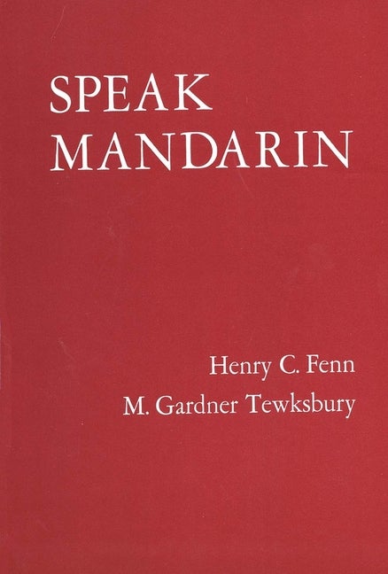 Item #263311 Speak Mandarin: A Beginning Text in Spoken Chinese (Yale Language Series). M....