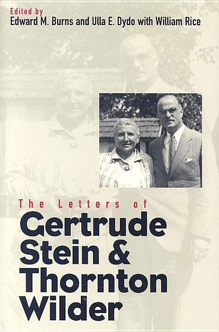 Item #147082 The Letters of Gertrude Stein and Thornton Wilder (Henry McBride Series in Modernism...