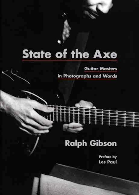 Item #242459 State of the Axe: Guitar Masters in Photographs and Words (Museum of Fine Arts)....