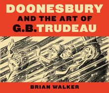 Item #344727 Doonesbury and the Art of G.B. Trudeau. Brian Walker