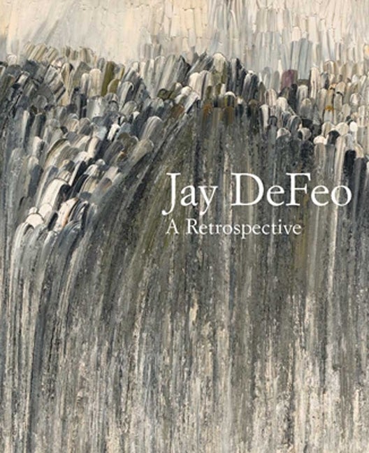 Item #326947 Jay DeFeo: A Retrospective. Joe Defeo.