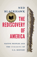 Item #440228 The Rediscovery of America: Native Peoples and the Unmaking of U.S. History (The...