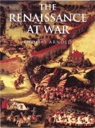 Item #348812 History of Warfare: The Renaissance at War. Thomas Arnold