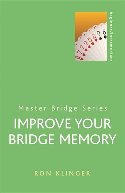 Item #247941 Improve Your Bridge Memory (Master Bridge Series). Ron Klinger