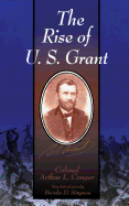 Item #342685 The Rise Of U.s. Grant. Colonel Arthur L. Conger