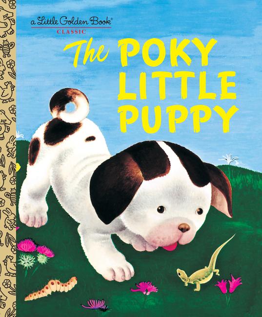 Item #355883 The Poky Little Puppy (A Little Golden Book Classic). Janette Sebring Lowrey