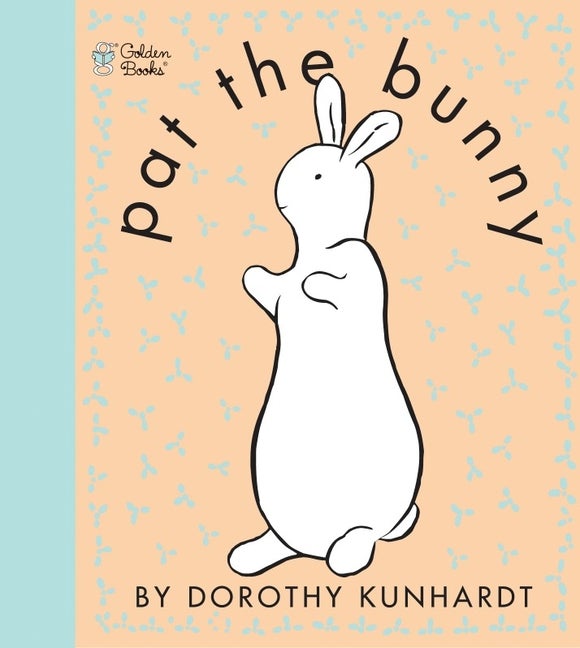 Item #327375 Pat the Bunny (Touch and Feel Book). Dorothy Kunhardt