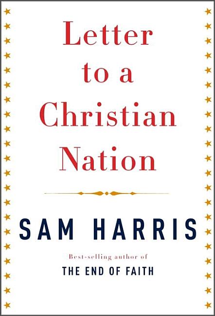 Item #337742 Letter to a Christian Nation. Sam Harris