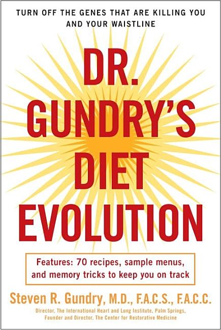 Item #328772 Dr. Gundry's Diet Evolution: Turn Off the Genes That Are Killing You and Your...