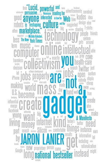 Item #295098 You Are Not a Gadget: A Manifesto. Jaron Lanier