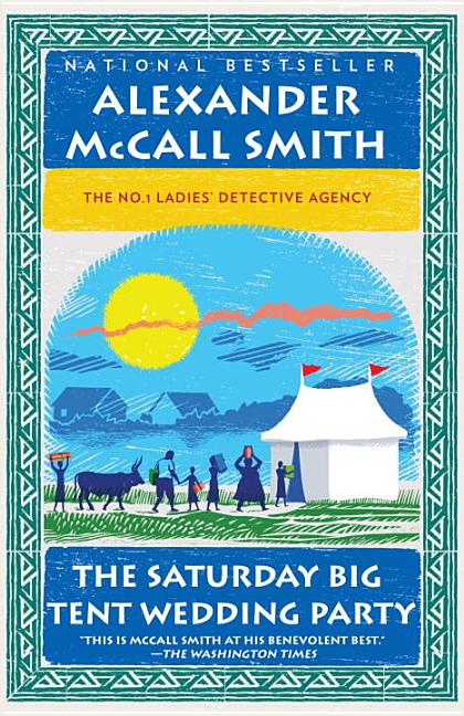 Item #252750 The Saturday Big Tent Wedding Party: The New No. 1 Ladies' Detective Agency Novel....