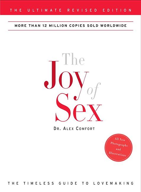 Item #324554 The Joy of Sex: The Ultimate Revised Edition. Alex Comfort