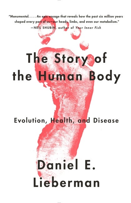 Item #338471 The Story of the Human Body: Evolution, Health, and Disease (Vintage). Daniel Lieberman