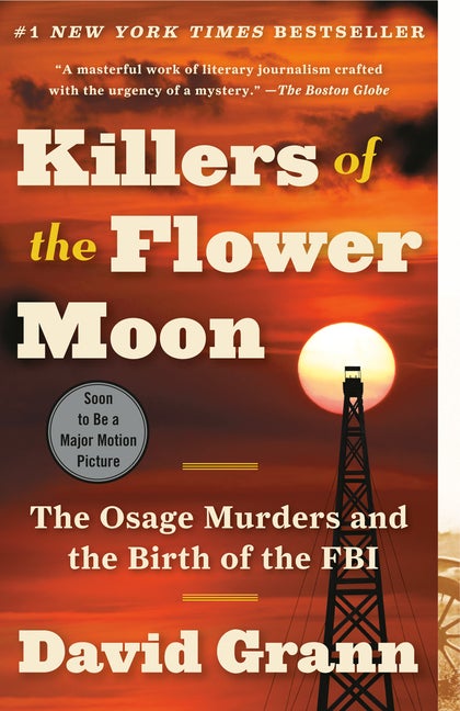Item #329340 Killers of the Flower Moon: The Osage Murders and the Birth of the FBI. David Grann