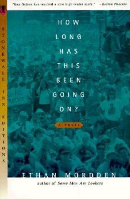 Item #32231 How Long Has This Been Going On (Stonewall Inn Editions). Ethan Mordden