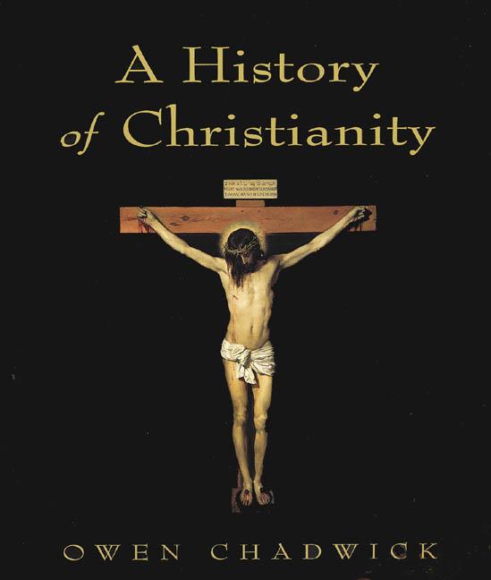 Item #214097 A History of Christianity. Owen Chadwick