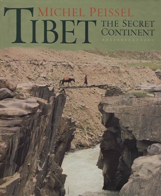 Item #240440 Tibet: The Secret Continent. Michel Peissel