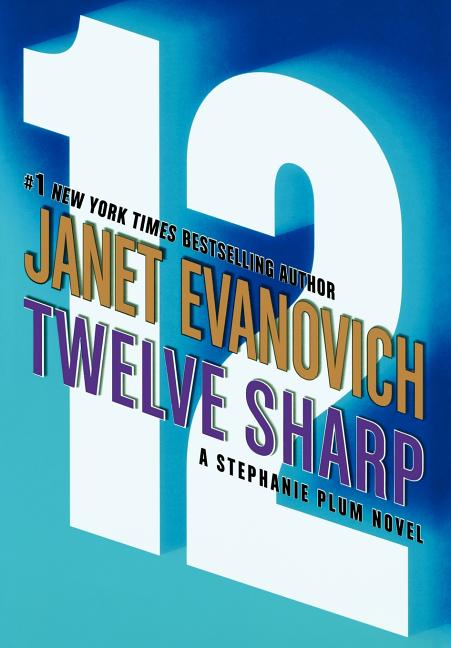 Item #303988 Twelve Sharp (A Stephanie Plum Novel) (Stephanie Plum Novels). Janet Evanovich