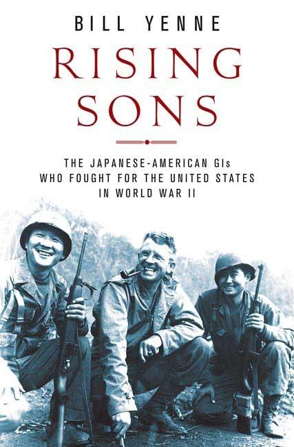 Item #336958 Rising Sons: The Japanese American GIs Who Fought for the United States in World War...
