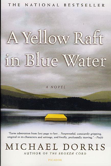 Item #333583 A Yellow Raft in Blue Water: A Novel. Michael Dorris