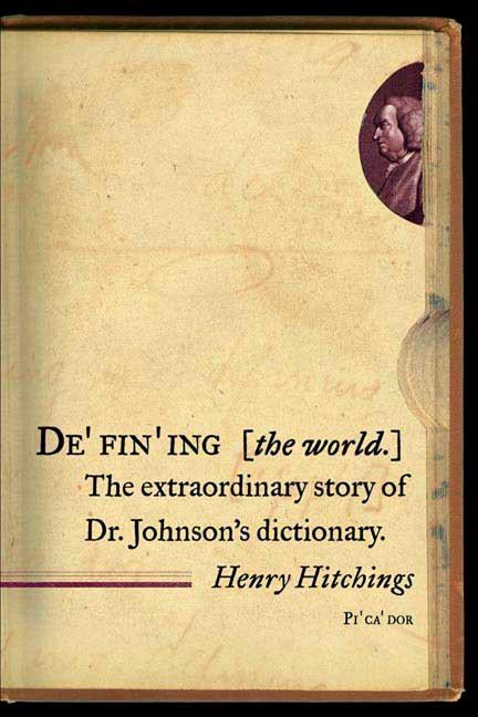 Item #324142 Defining the World: The Extraordinary Story of Dr Johnson's Dictionary. Henry Hitchings