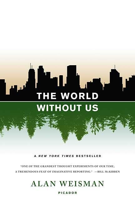 Item #344968 The World Without Us. Alan Weisman